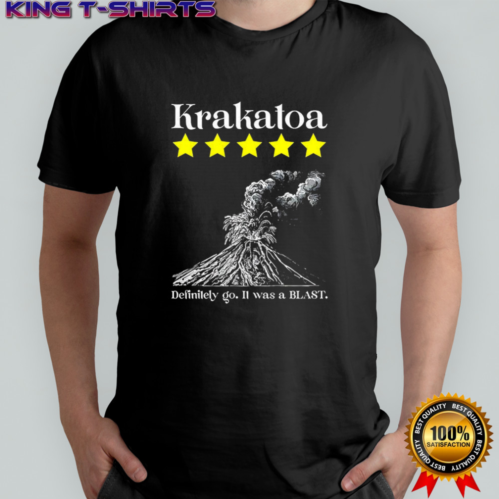 Krakatoa 5 star definitely go It was a BLAST meme shirt