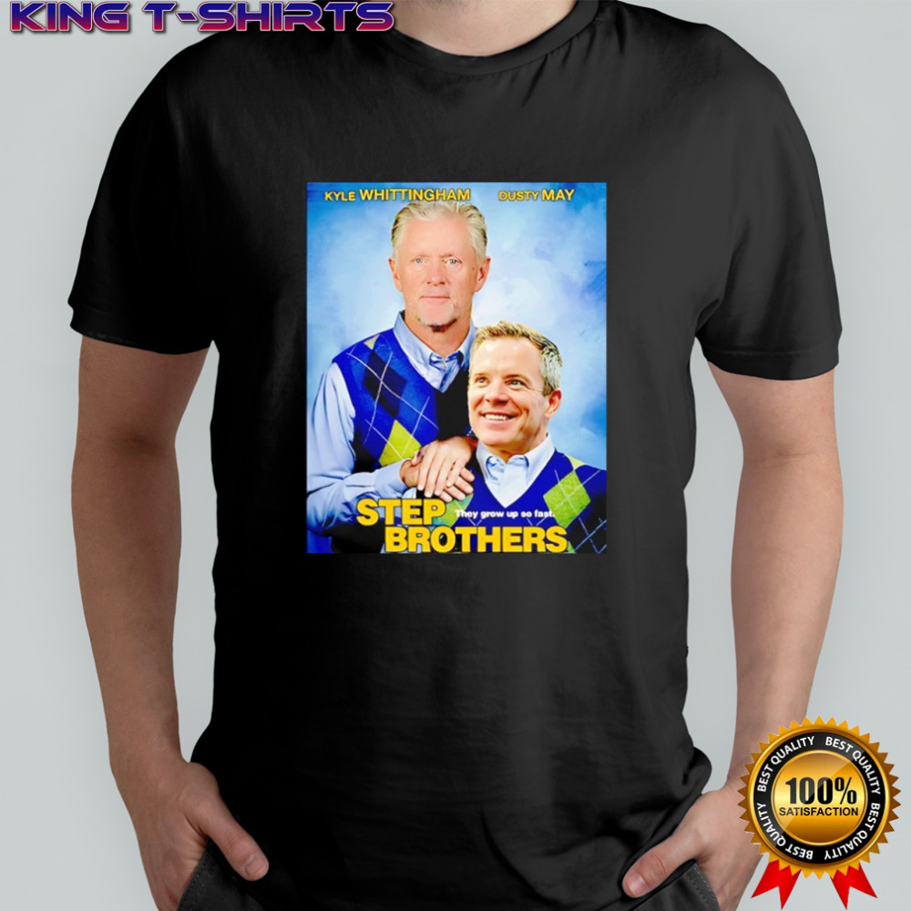 Kyle Whittingham Dusty May Step Brother photo shirt