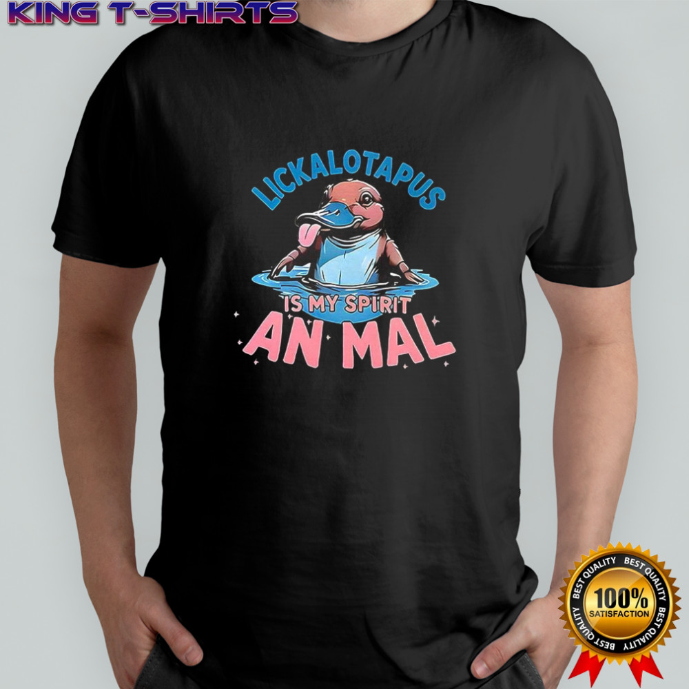 Lickalotapus is my spirit animal platypus shirt