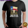 Long Live The Republic of Texas Graphic shirt