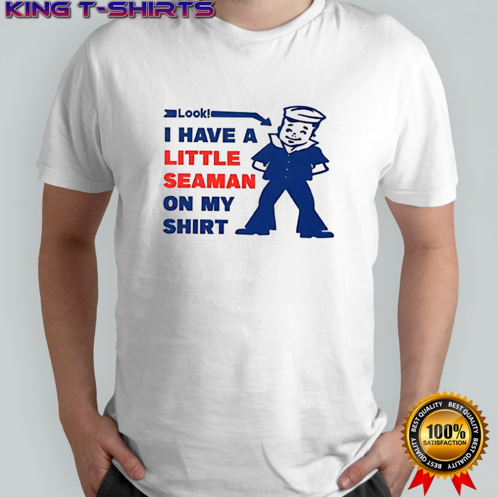 Look I have a little seaman on my shirt