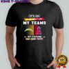 Los Angeles Chargers and Los Angeles Angels it’s ok if you don’t like my teams not everyone shirt