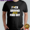 Los Angeles Rams Fuck Around And Find Out shirt