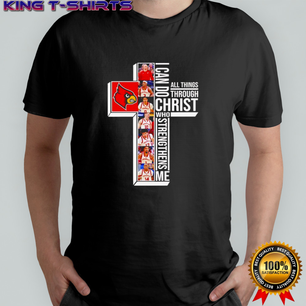 Louisville Cardinals basketball I can do all things through christ who strengthens me shirt