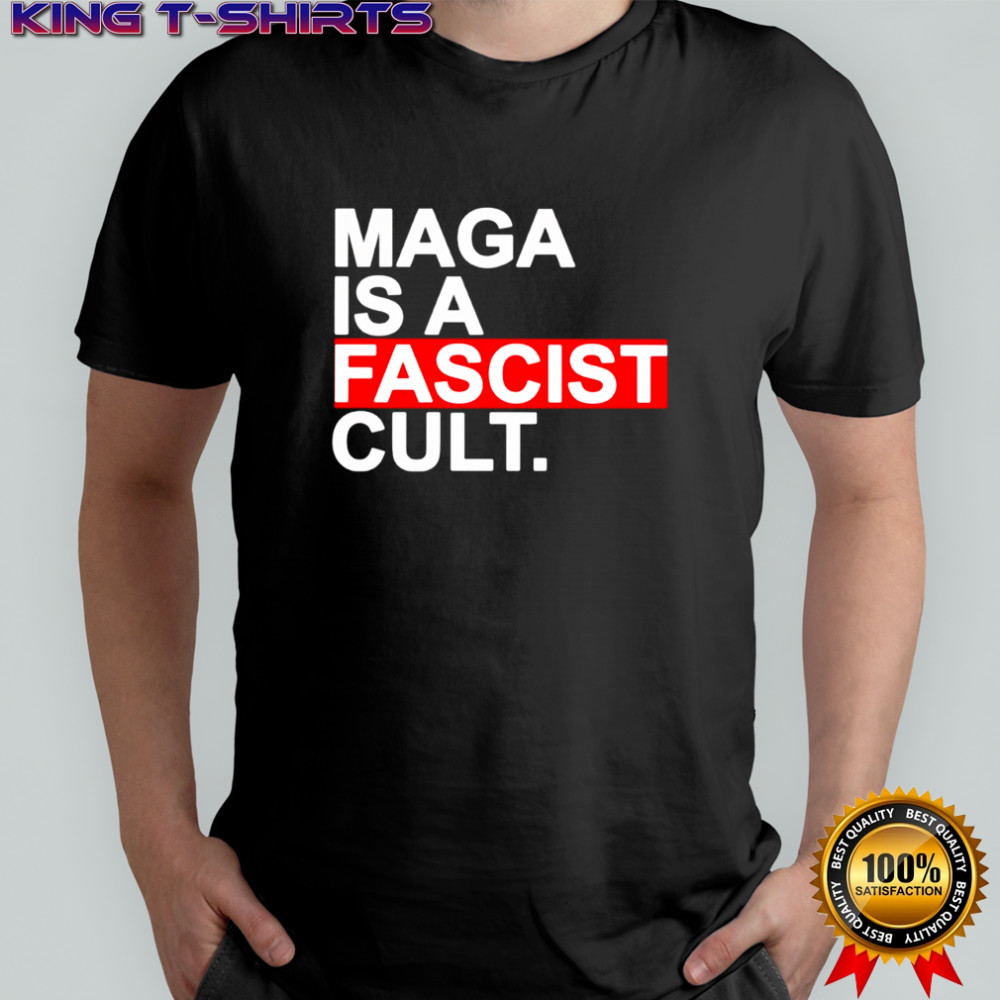 Maga is a fascist cult shirt