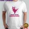 Mike who cheese hairy pun shirt