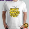 Minnesota Vikings NFL Just once before I die slogan shirt