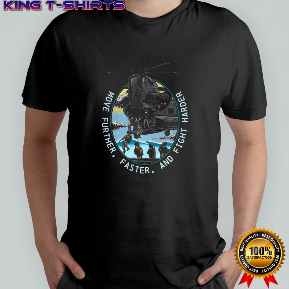 Move further faster and fight harder operation absolute resolve special forces shirt