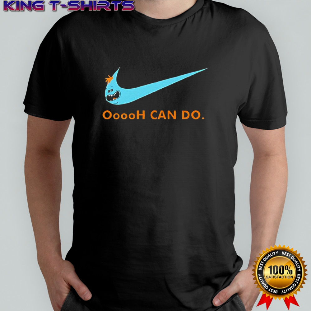 Mr Meeseeks Oooh can do it parody logo shirt