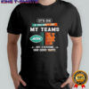 New York Jets and New York Mets it’s ok if you don’t like my teams not everyone has good taste shirt