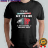 Philadelphia Eagles and Philadelphia Phillies it’s ok if you don’t like my teams not everyone shirt