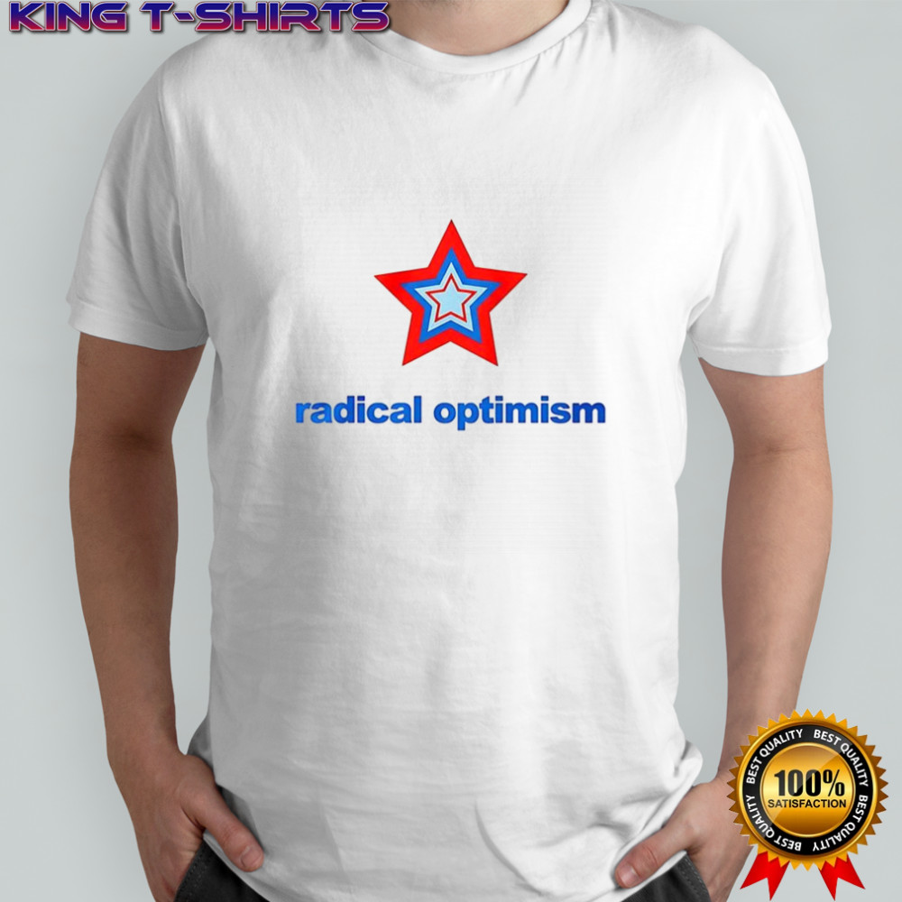 Radical optimism star shirt