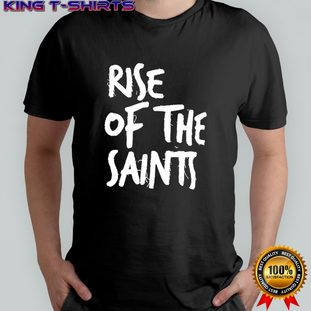 Rise of the Saints letter shirt
