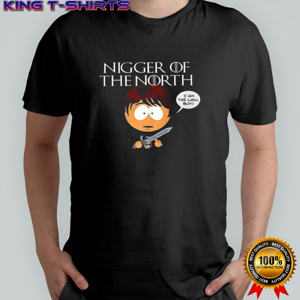South Park Nigger of the North shirt
