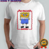 Spongeb The Mollusk Ween shirt
