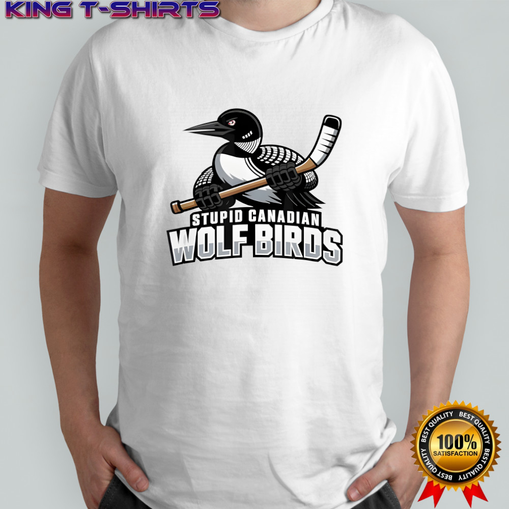 Stupid Canadian Wolf Bird Hockey Sport shirt