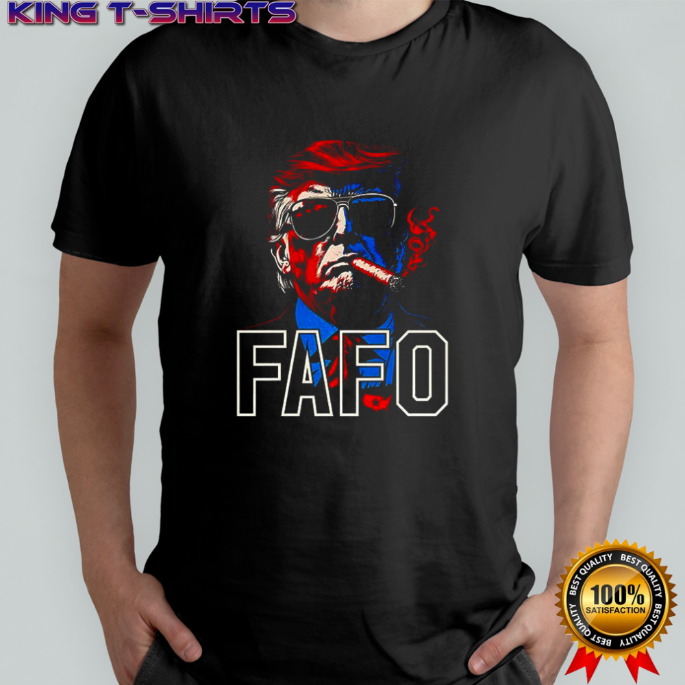 Trump smoking a cigar FAFO shirt