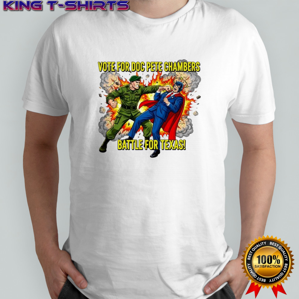 Vote for Doc Pete Chambers & Green Beret Battle for Texas graphic shirt