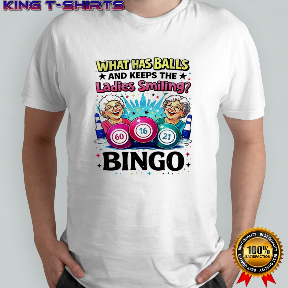 What has balls and keeps the ladies smiling Bingo shirt