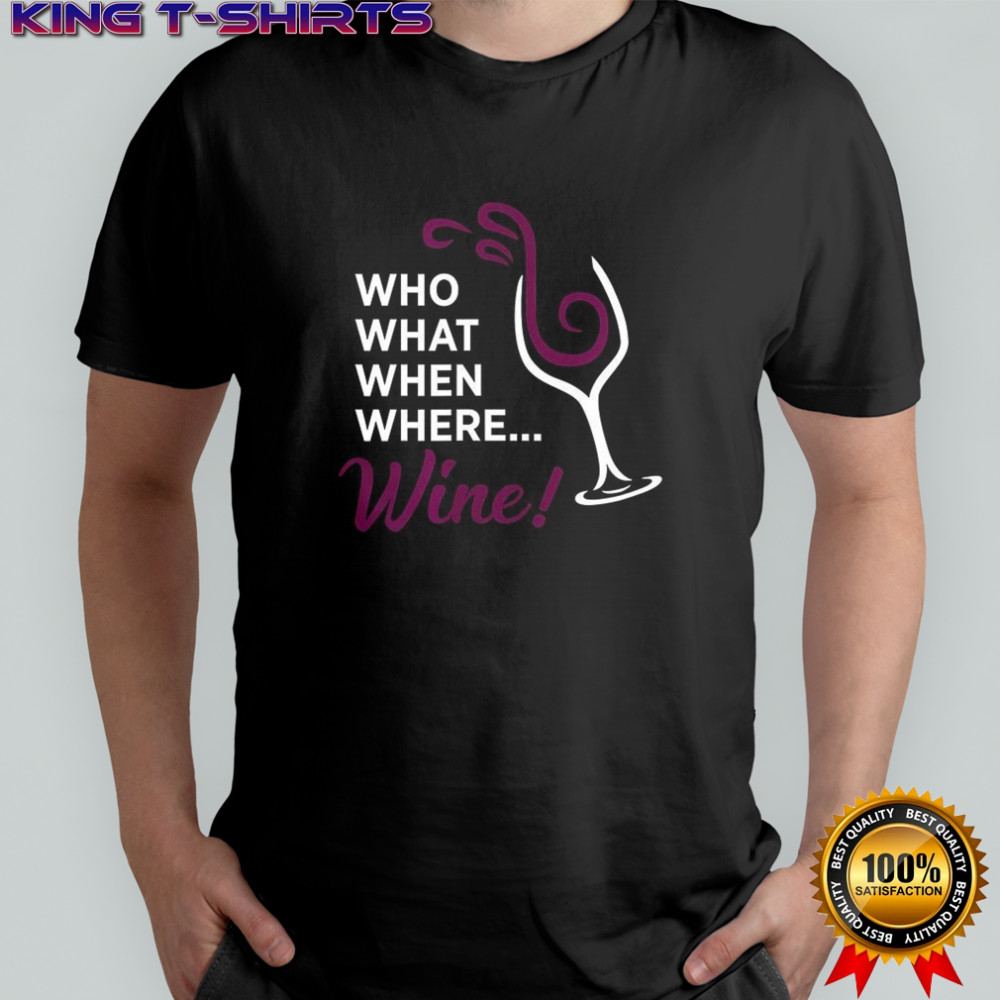 Who what when where wine glass illustration shirt