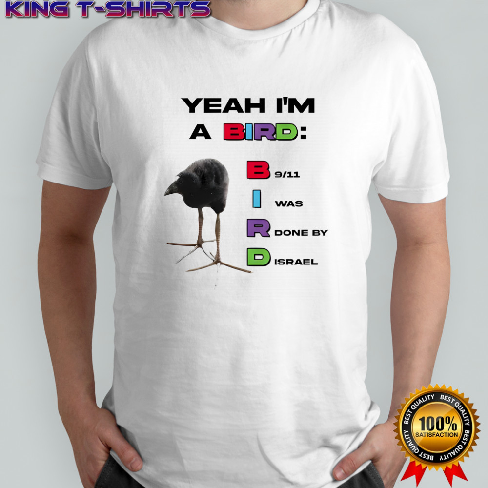Yeah I’m a Bird shirt